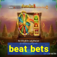 beat bets